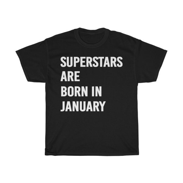 Superstars Are Born In January Birthday Gift T-shirt