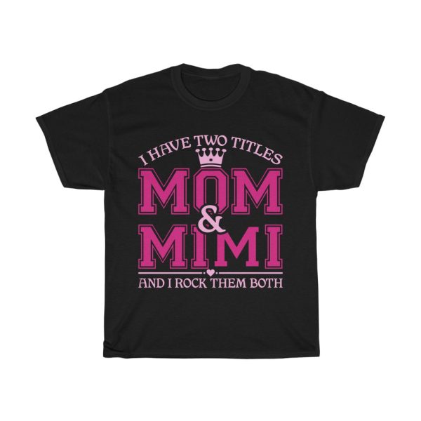 I Have Two Titles Mom Tshirt Design 3