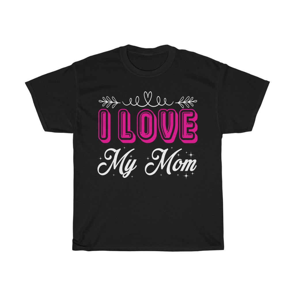 I Love My Mom Tshirt Design 4