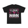 I Love My Mothers Day Tshirt