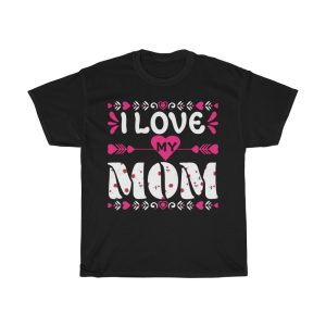 I Love My Mothers Day Tshirt