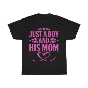 Just A Boy And His Mom Tshirt