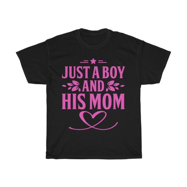 Just A Boy And His Mom Tshirt