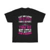 Let Me Love You A Little More Before You Re Not Little Anymore Tshirt