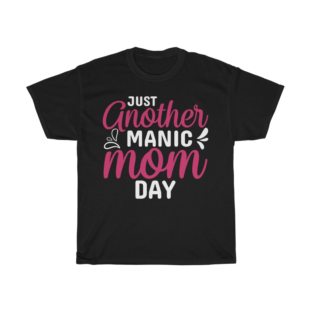 Manic Mom Mothers Day Tshirt