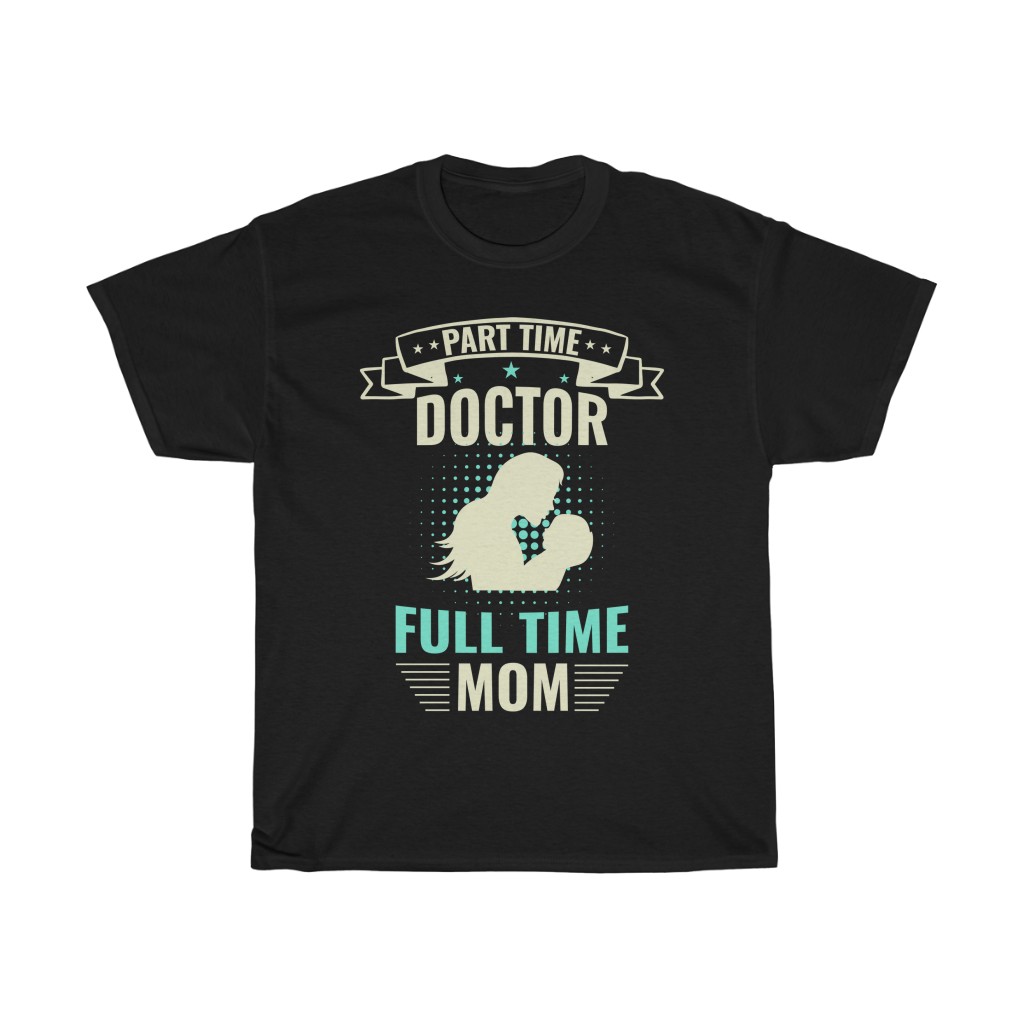 Part Time Doctor Full Time Tshirt Design 2