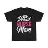 Proud Nurse Mom Mother’s Day  Tshirt