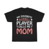 Player Call Mothers Day Tshirt