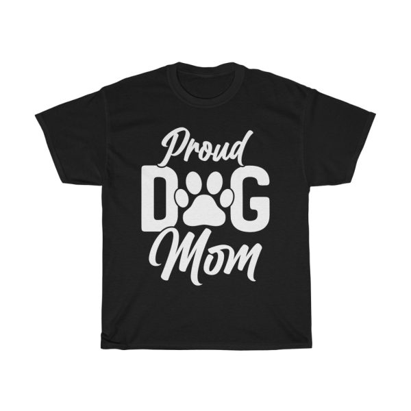 Proud Dog Mom Mother’s Day  Tshirt