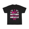 My Mother Is A Walking Miracle Tshirt Design 4