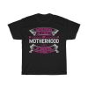 Sometimes The Strength Of Motherhood Is Greater Than Natural Laws Tshirt Design 1