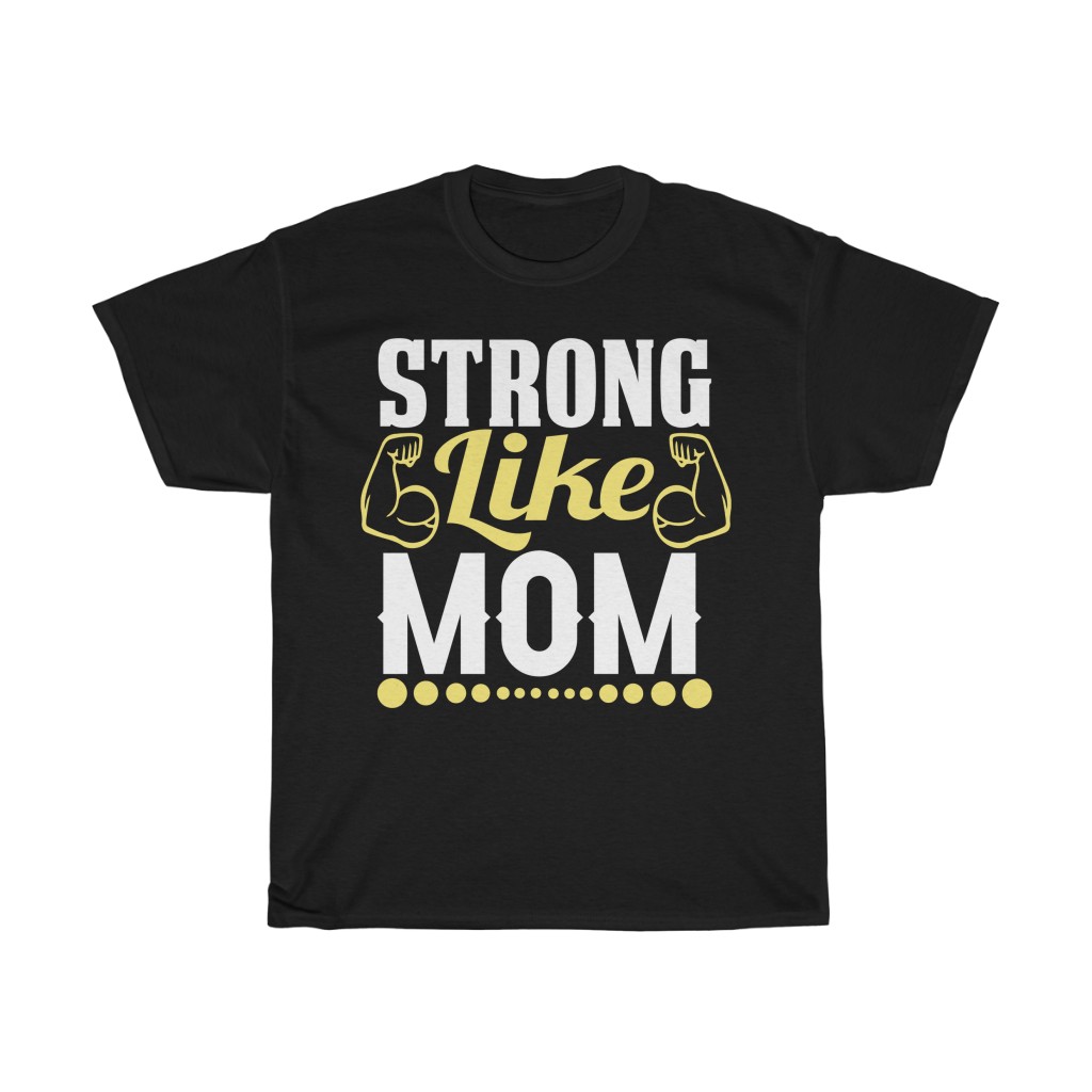 Strong Like Mom Tshirt Design 2