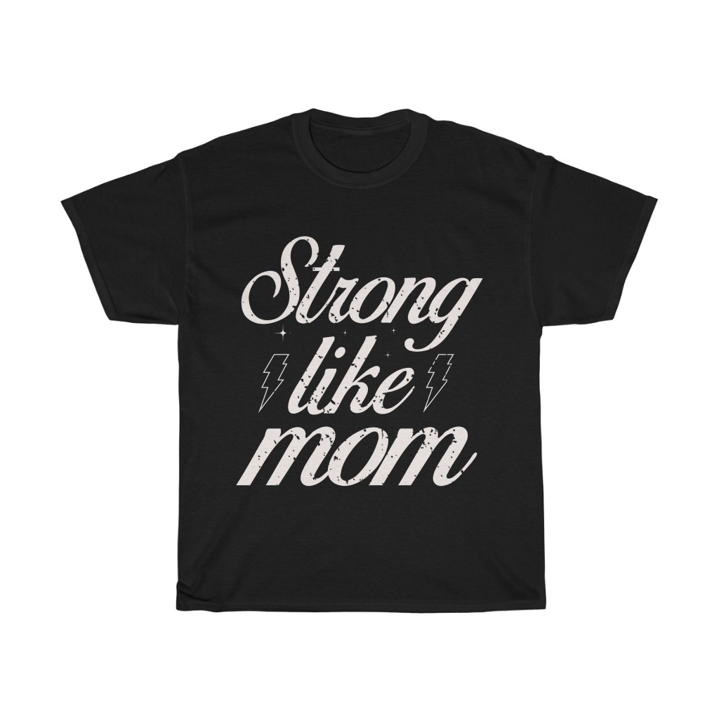 Strong Like Mom Tshirt Design 3