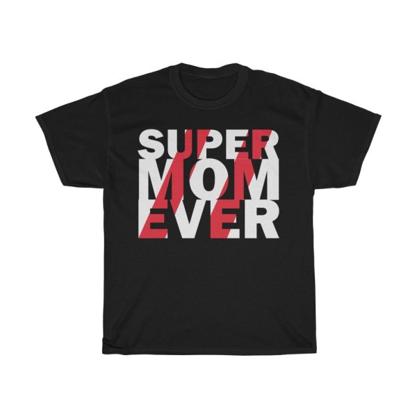 Super Mom Ever Tshirt