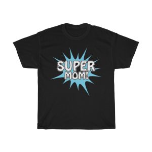 Super Mom! Tshirt