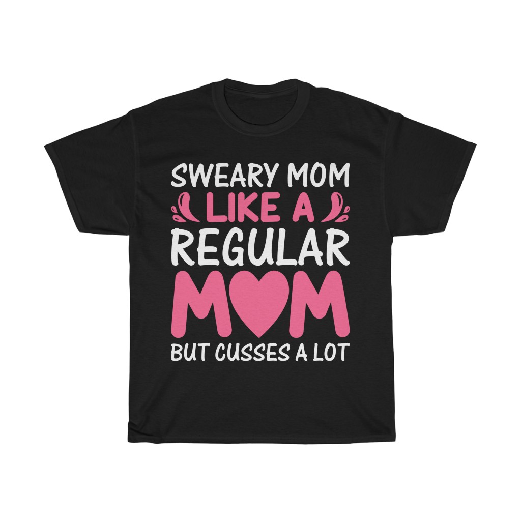 Sweary Mom Mothers Day Tshirt