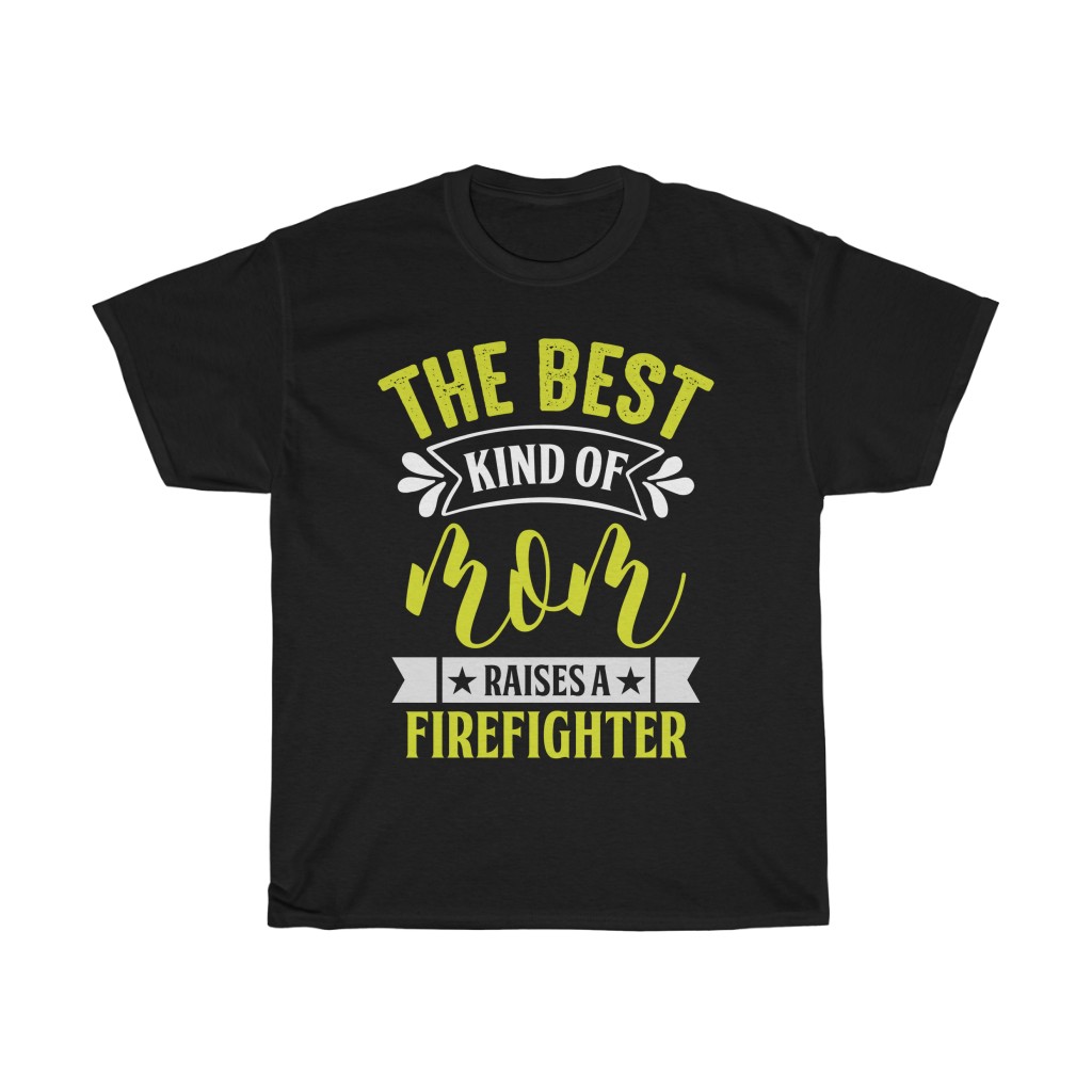 The Best Kind Of Mom Raises A Firefighter Tshirt Design 2