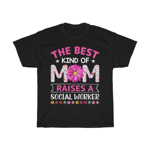 The Best Kind Of Mom Raises A Social Worker Tshirt Design 1