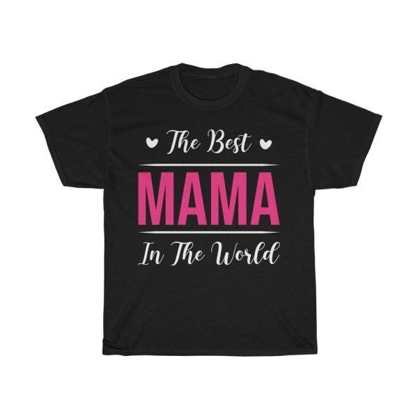 The Best Mama In The World Tshirt