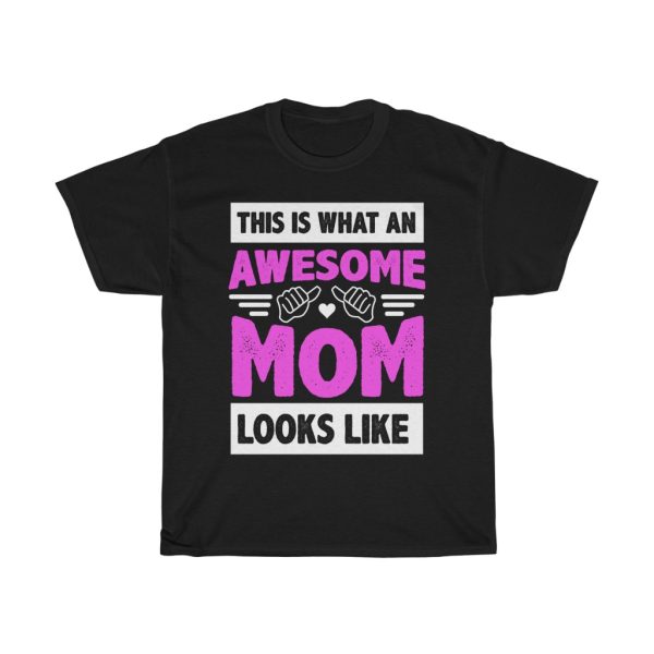 This Is What An Awesome Mom Looks Like Tshirt Design 2