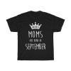 The Best Moms Are Born In September Birthday Gift T-shirt