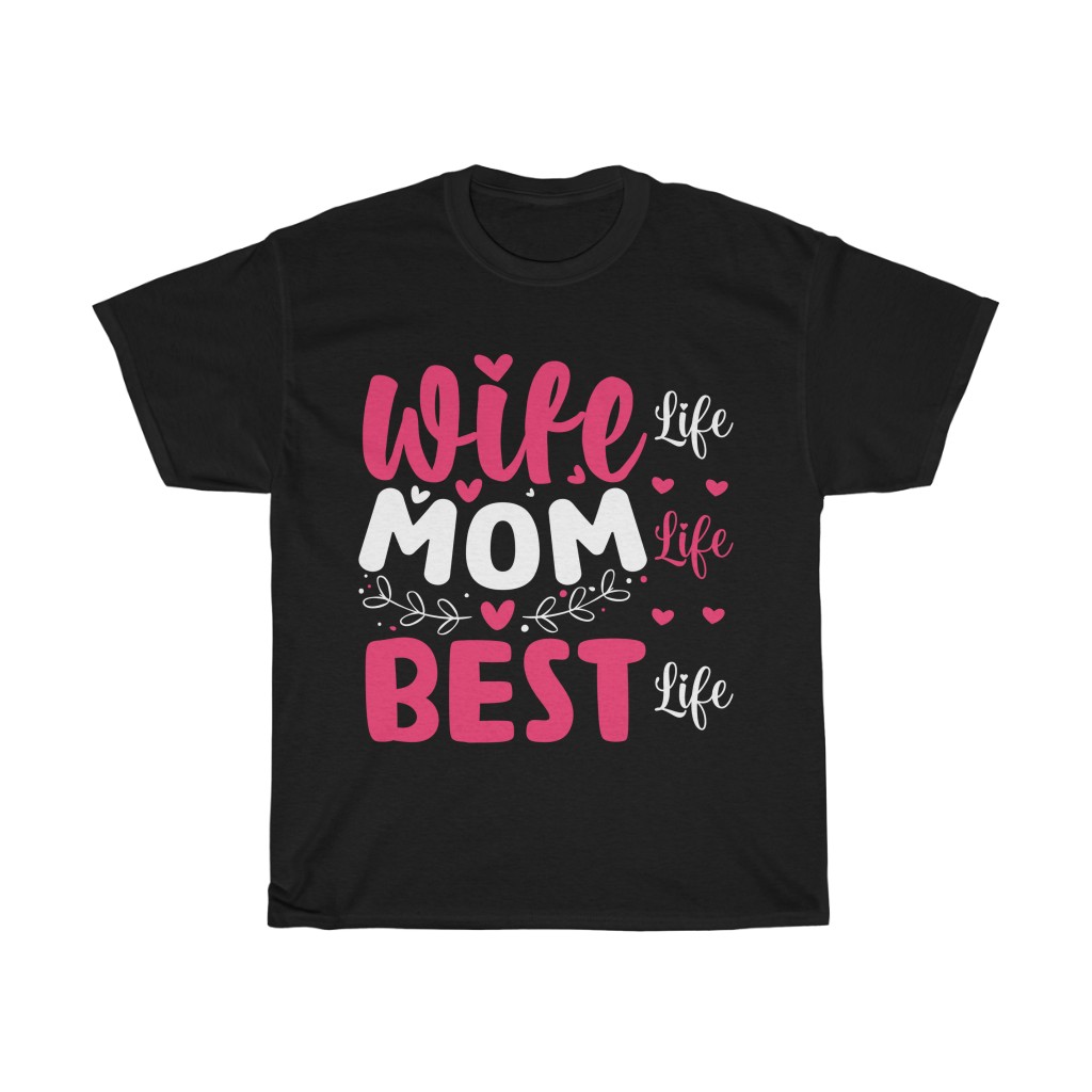 Wife Life Mom Life Best Tshirt Design 2