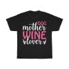 Wine Lover Mothers Day Tshirt