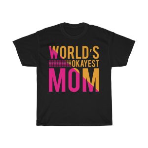 World Okayest Mom Tshirt