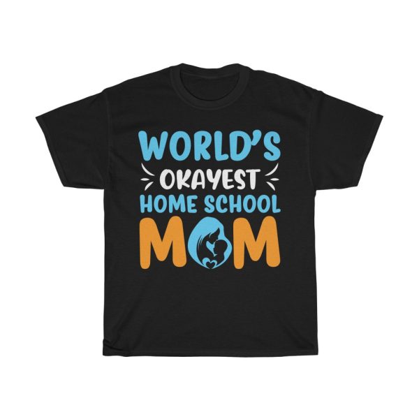 World’s Home School Mom  Tshirt