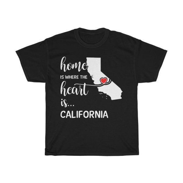 California Home Is Where Heart Is Cool Gift T-shirt