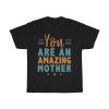 You Are An Amazing Mother  Tshirt