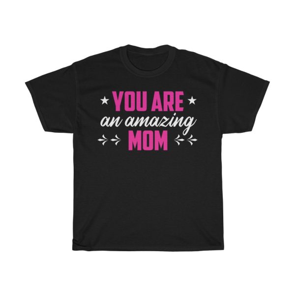 You Are An Amazing Mom Tshirt Design 1