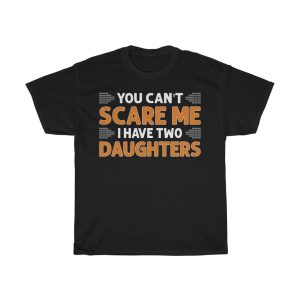 You Cant Scare Me I Tshirt