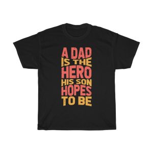 A Dad Is The Hero Gift Shirt Design 1