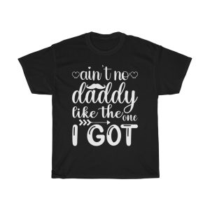 Ain’t No Daddy Like The One I Got Gift Shirt Design 3