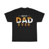 Best Dad Ever Gift Shirt Design 10