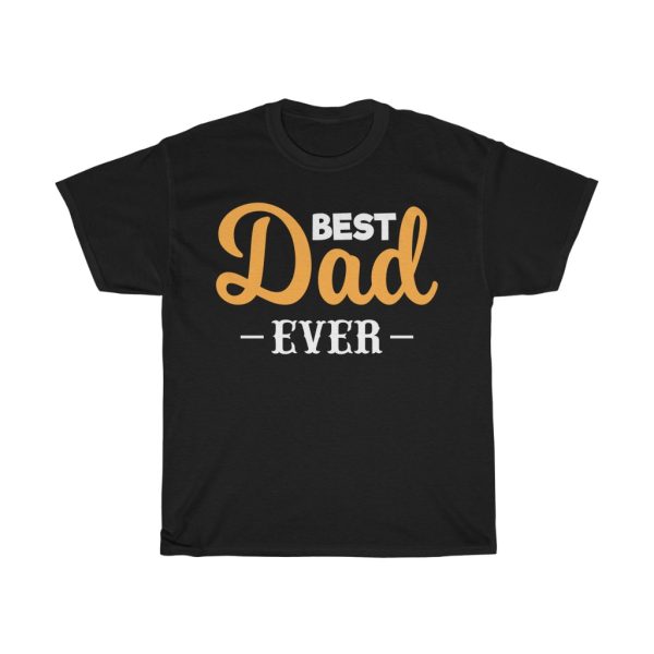 Best Dad Ever Gift Shirt Design 25