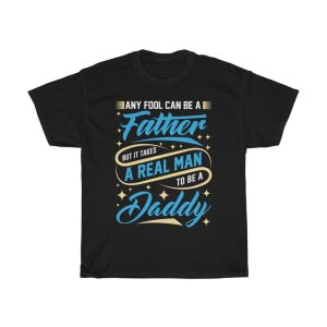 Any Fool Can Be A Father Gift Shirt Design 2