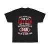 Any Man Can Be A Father But It Takes A Badass Single Dad To Be A Mom Too Gift Shirt Design 1