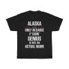 Gift For F_ckin’ Genius Alaska Name Cool Funny T-shirt