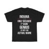 Gift For F_ckin’ Genius Indiana Name Cool Funny T-shirt