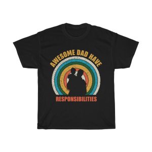 Awesome Dad Have Responsibilities Gift Shirt