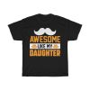 Awesome Like My Daughter Gift Shirt