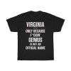 Gift For F_ckin’ Genius Virginia Name T-shirt