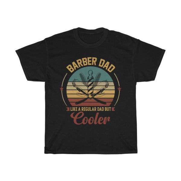 Barber Dad Like A Regular Dad But Cooler Gift Shirt