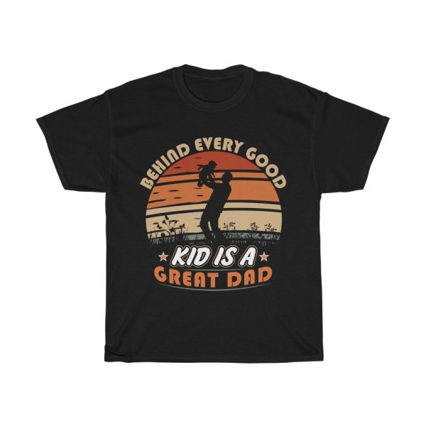 Behind Every Good Kid Is Gift Shirt