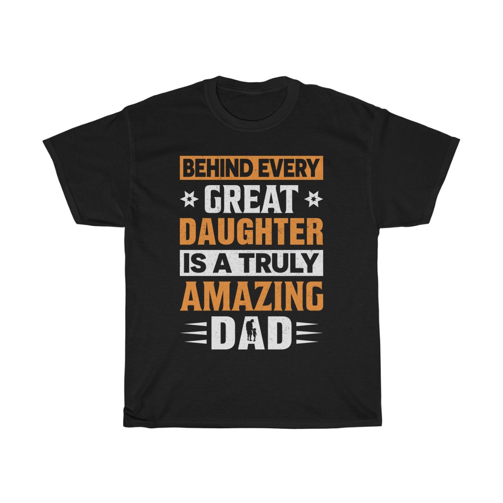 Behind Every Great Father Day Gift Shirt