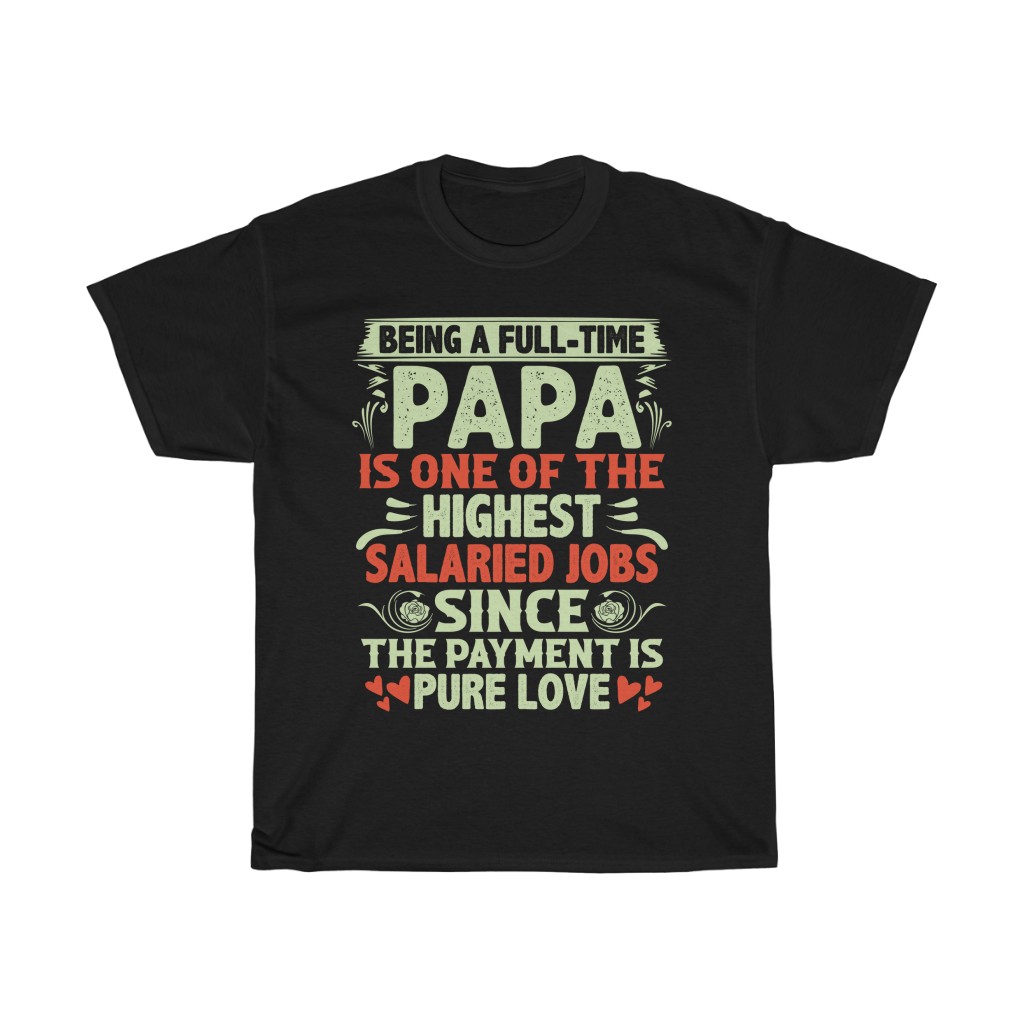 Being A Full Time Papa Gift Shirt