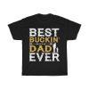 Best Buckin’ Dad Ever Gift Shirt