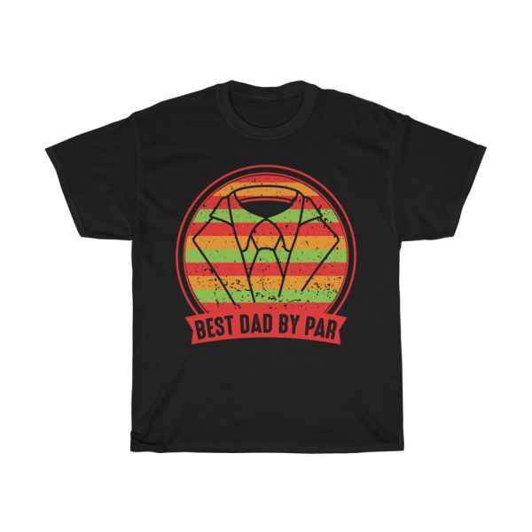 Best Dad By Par Gift Shirt Design 3